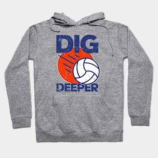 Dig Deeper - Volleyball Lover Hoodie